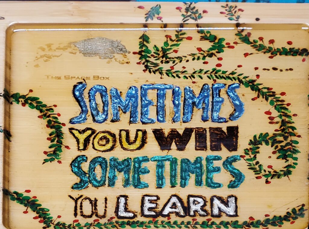 Hobbies and Habits showing pyrography, painting, and woodworking  reading SOMETIMES YOU WIN SOMETIMES YOU LEARN